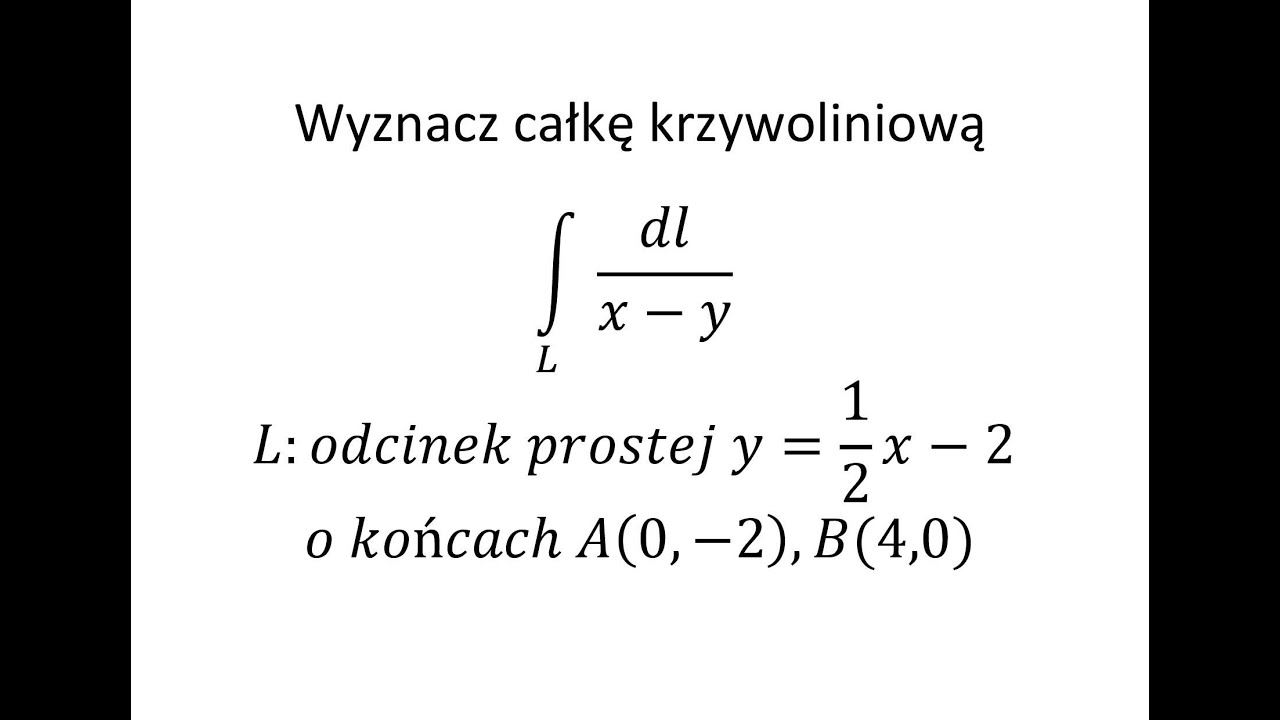 Całka krzywoliniowa cz.1 Całka krzywoliniowa nieskierowana