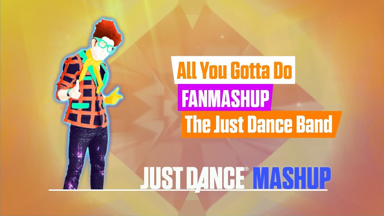 All You Gotta Do (Is Just Dance) | Just Dance 2018 FanMade Mashup