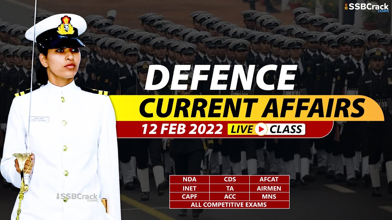 12 February 2022 Defence Updates | Defence Current Affairs For NDA CDS AFCAT SSB Interview