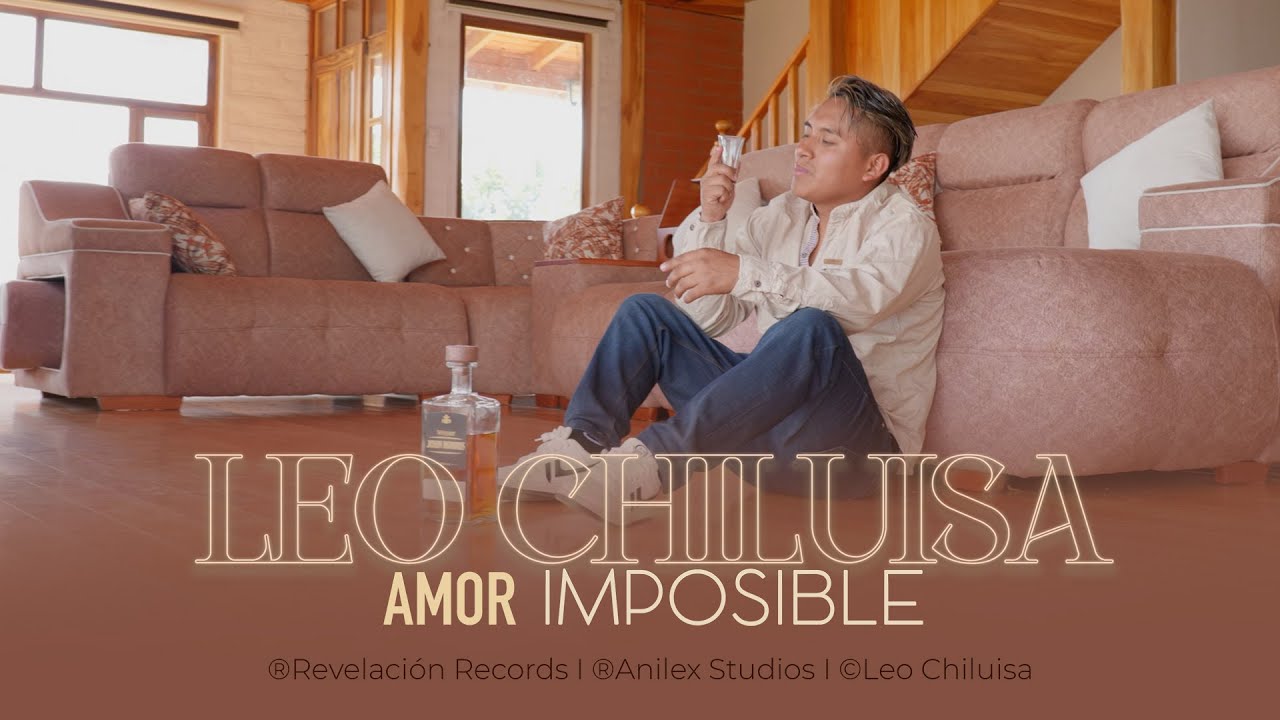 Leo Chiluisa - Amor Imposible (Video Oficial) 2024