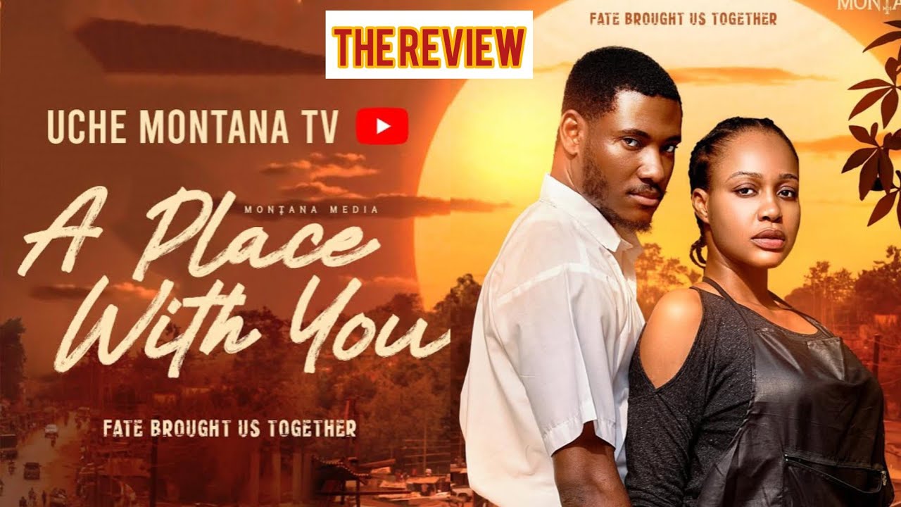 A PLACE WITH YOU (2026) - Uche Montana, Chidi Dike, Latest Nigerian Movie