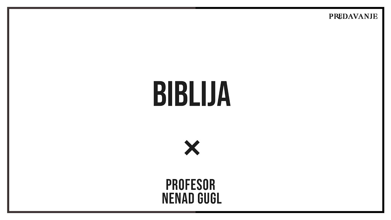 Biblija 1/2 | Profesor Nenad Gugl | AkademijaGugl