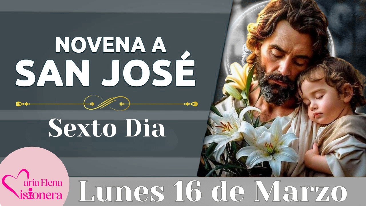 Novena de los Imposibles a SAN JOSE 🌼Sexto Dia🙏🏻El que hace posible lo que parece imposible