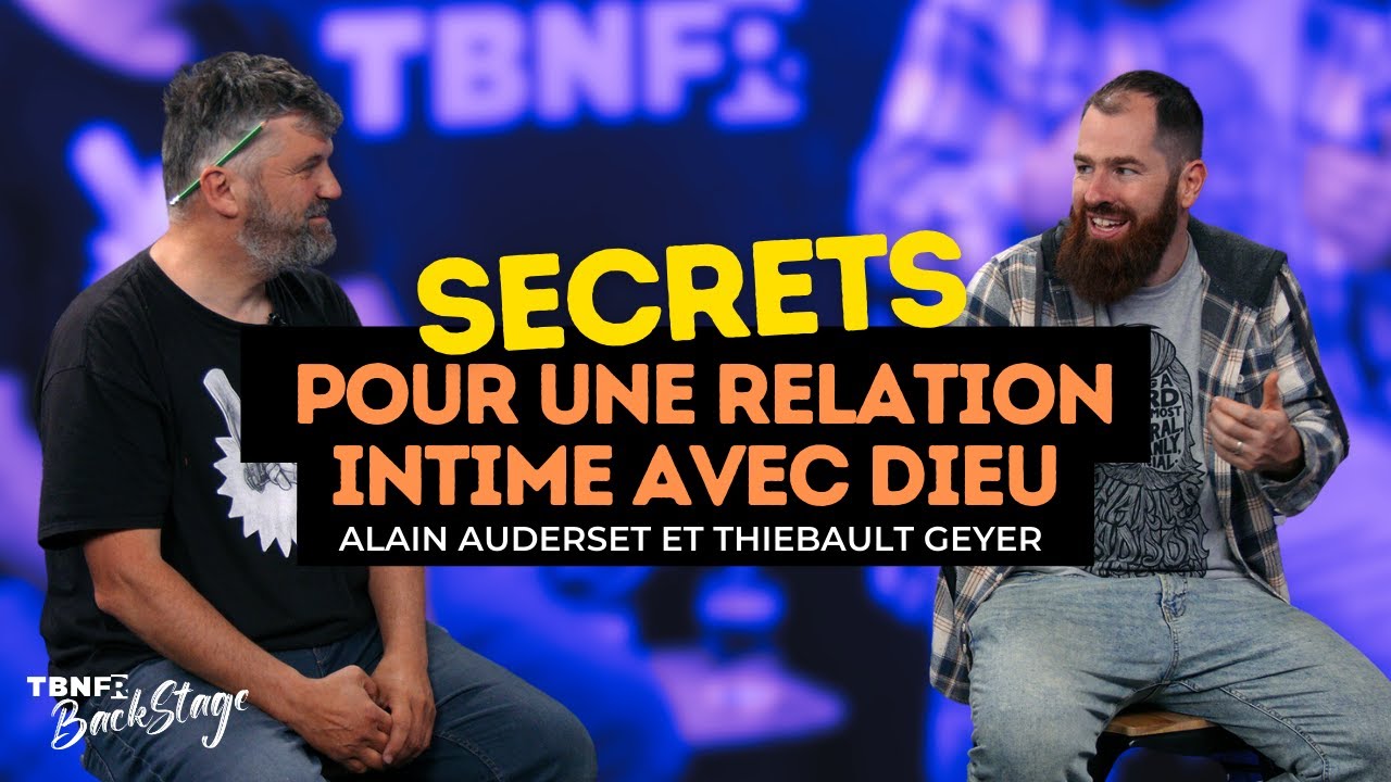 Approfondir sa Relation avec Dieu : Les secrets de Thiebault Geyer et Alain Auderset | TBN FR