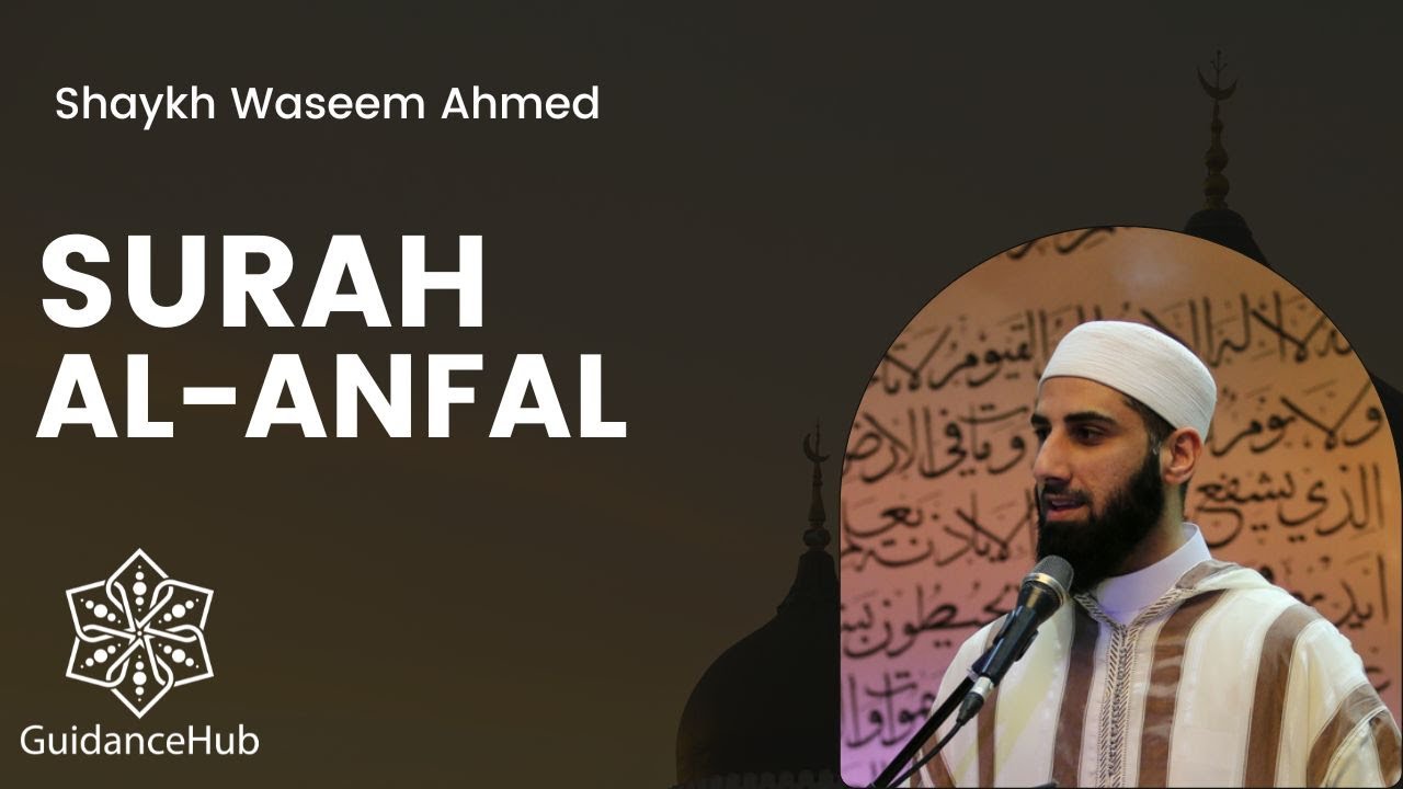 Surah Al-Anfal | Shaykh Waseem Ahmed