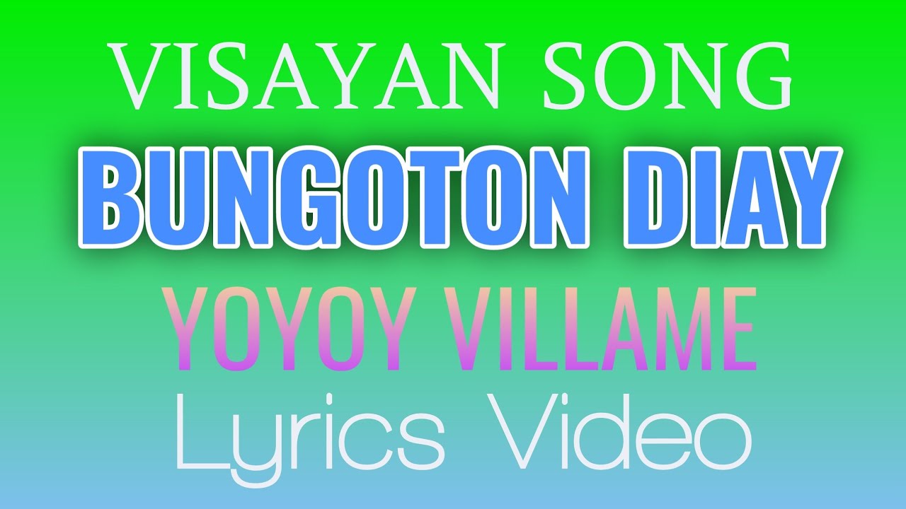 BUNGOTON DIAY | YOYOY VILLAME | LYRICS VIDEO | FUNNY SONG | #tataybembembheemzkheemixtv