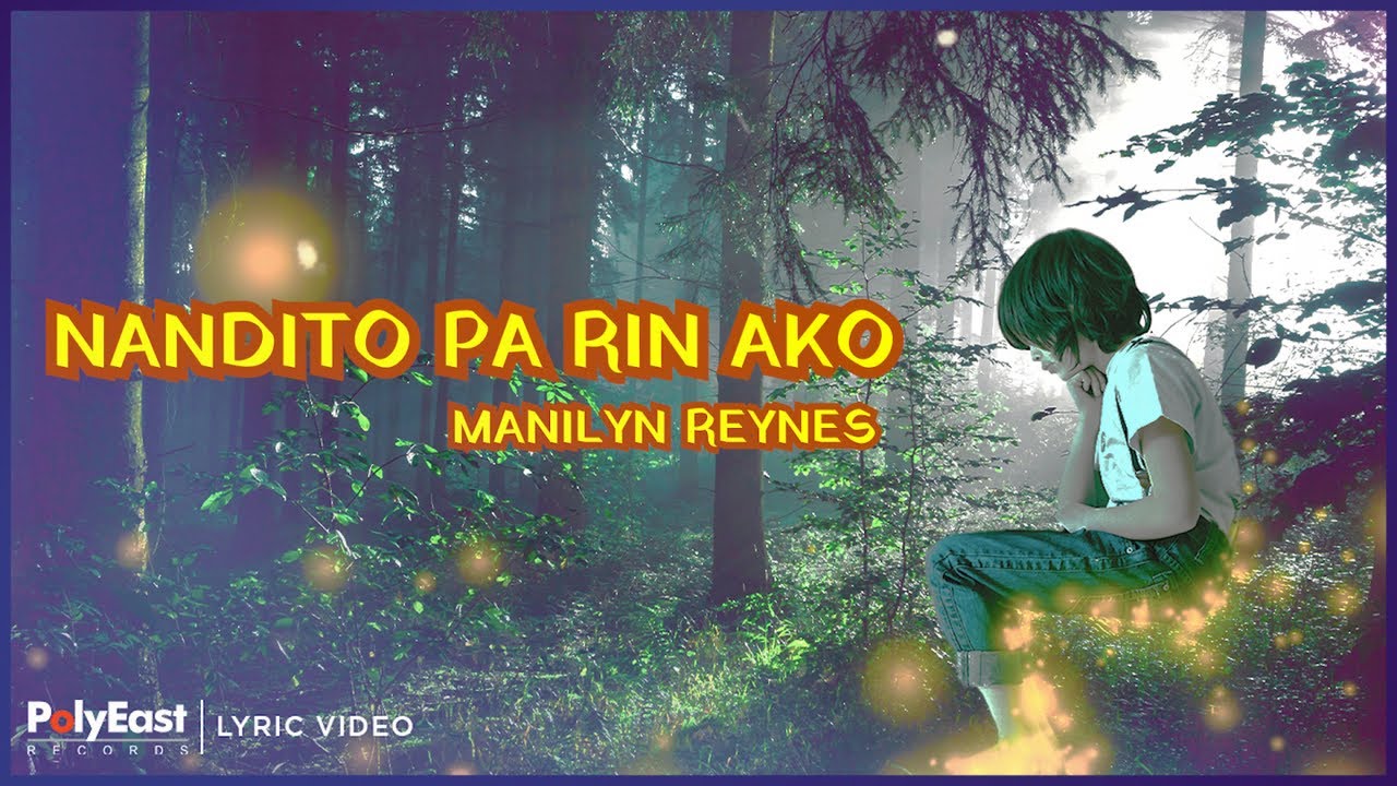 Manilyn Reynes - Nandito Pa Rin Ako (Lyric Video)