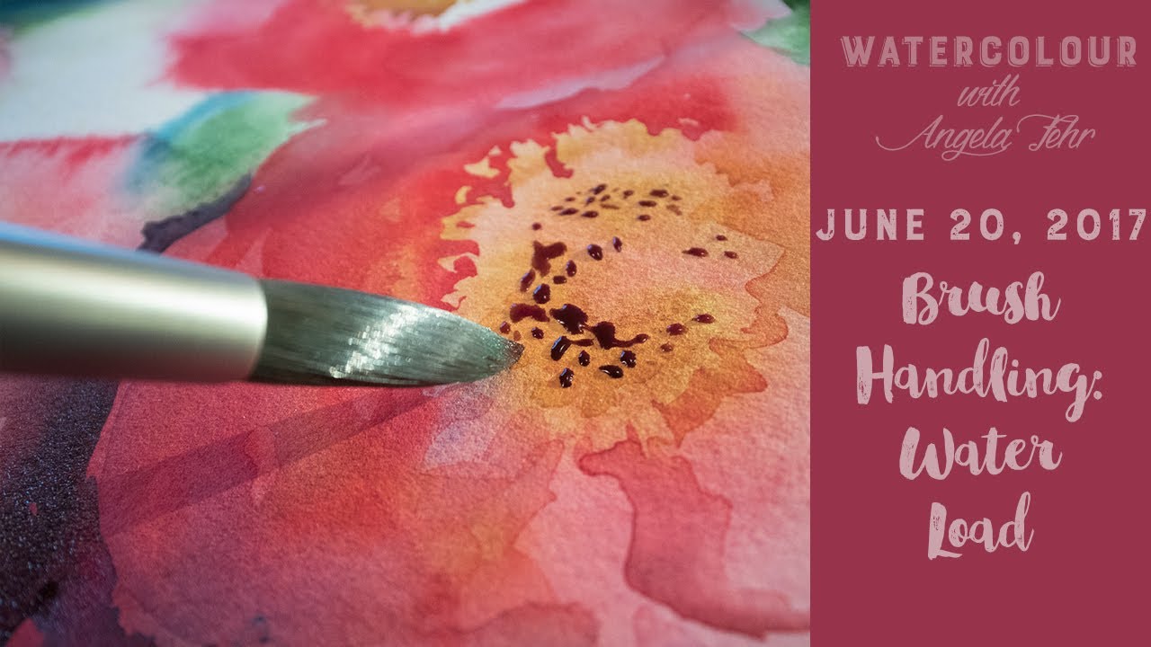 Watercolour with Angela Fehr: Brush Water Load Explained