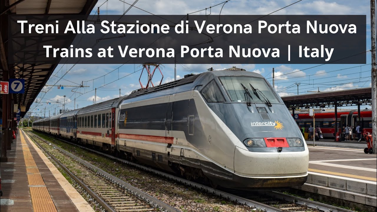 🇮🇹 Treni Alla Stazione di Verona Porta Nuova - Trains in Italy at Verona Porta Nuova station