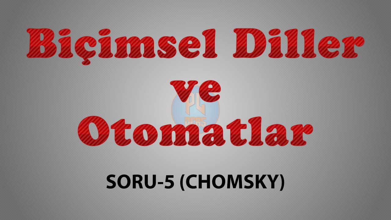 Biçimsel Diller ve Otomatlar-Soru05-CNF(chomsky normal form) (Formal Diller)