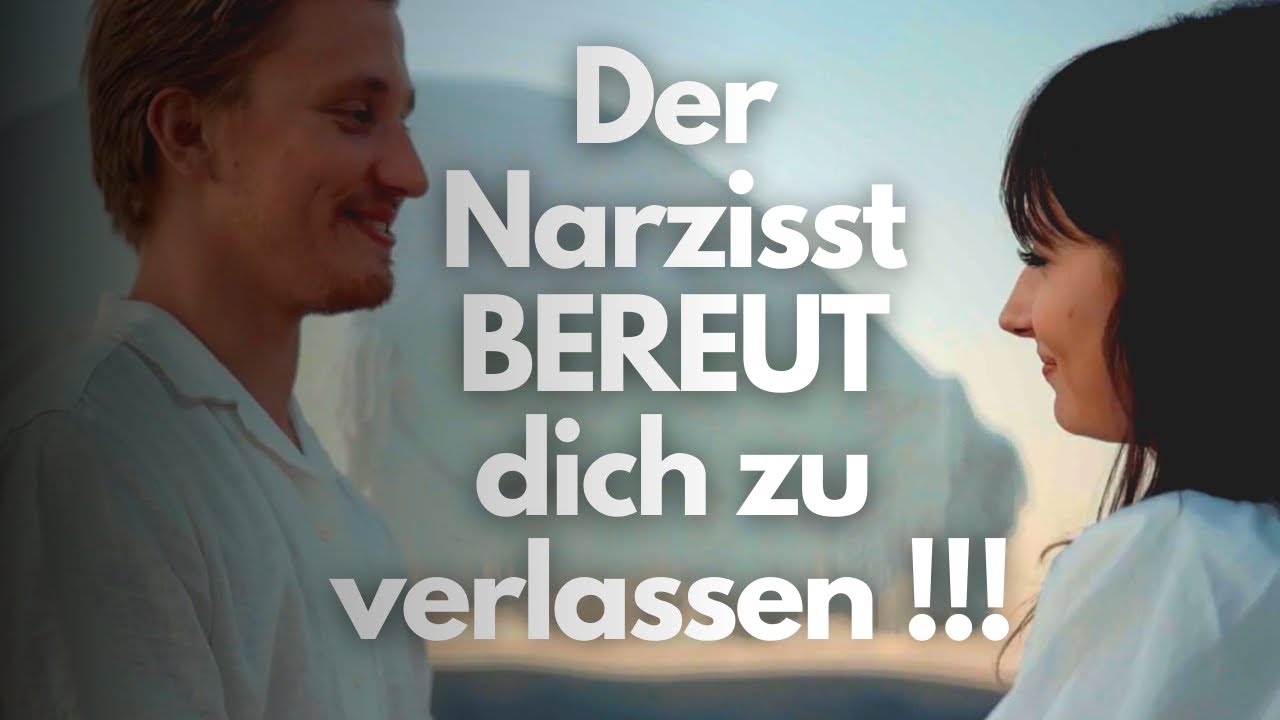 Der Narzisst BEREUT dich verlassen zu haben!!!