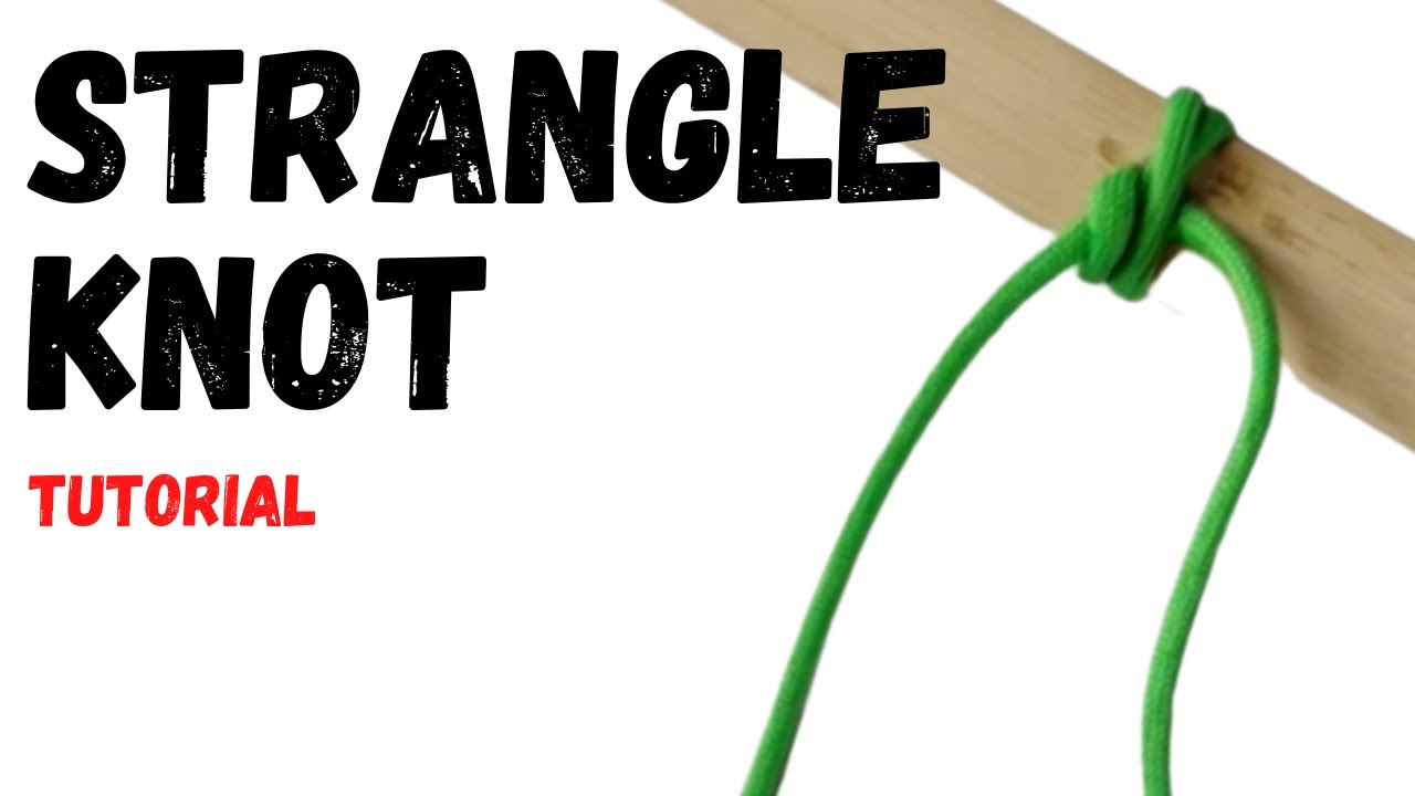 How to Tie the Strangle Knot