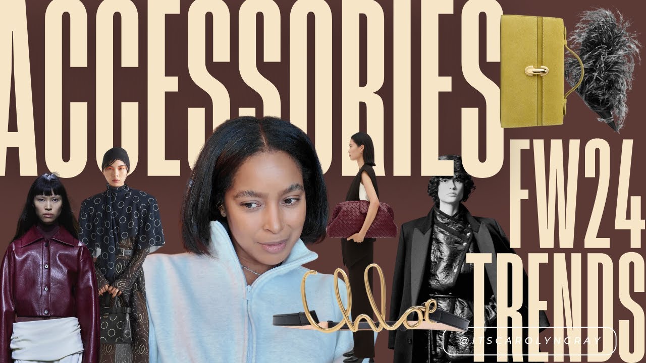 FALL 2024 ACCESSORIES TREND REPORT | WHAT MAKES A FIT POP | HAVEN’T WE HAD ENOUGH?