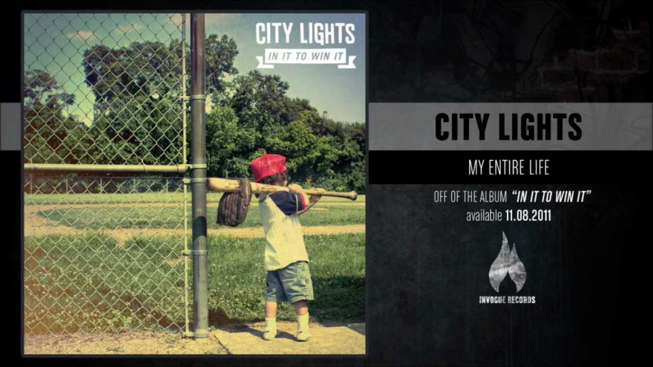 City Lights - My Entire Life