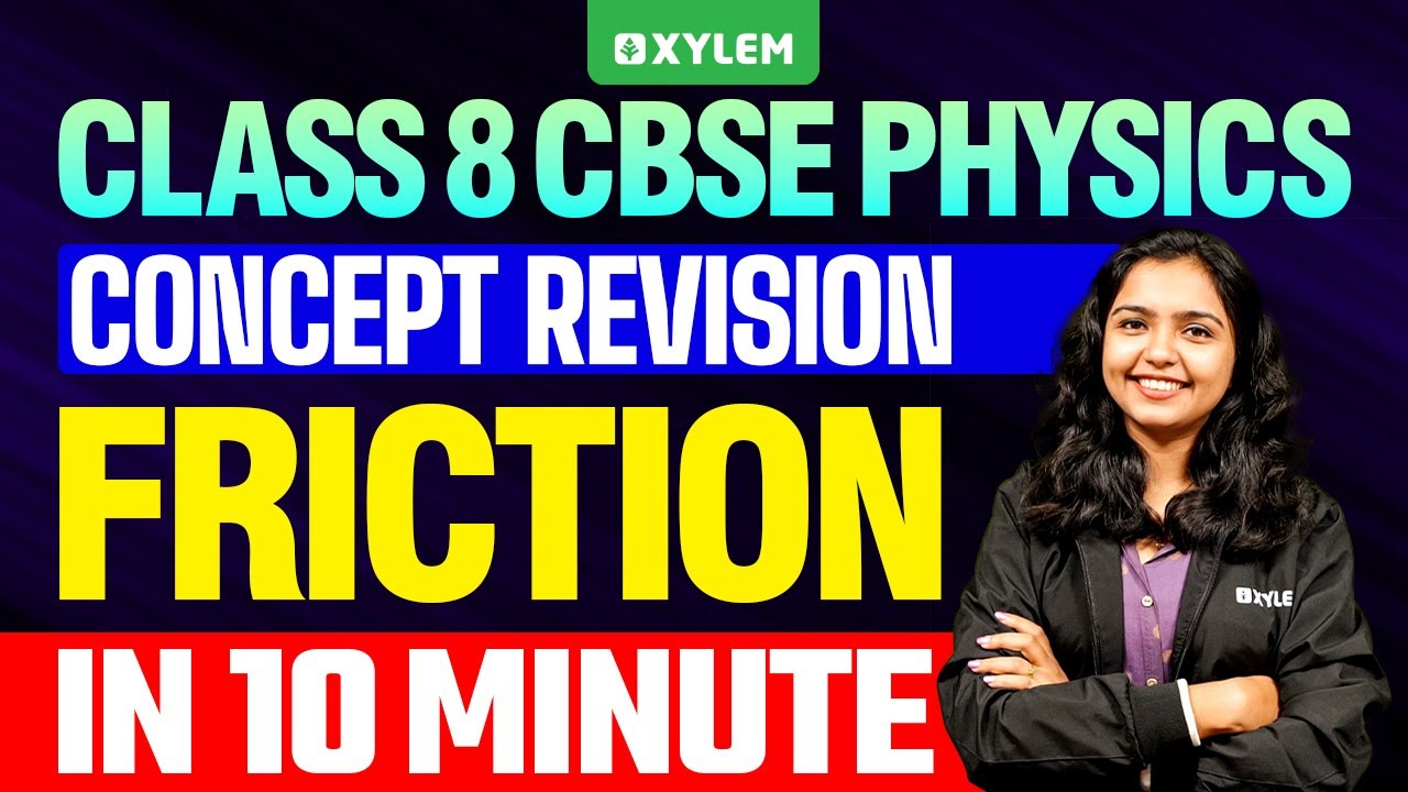 Class 8 CBSE Physics | Friction / Concept Revision in 10 Minutes | Xylem Class 8 CBSE