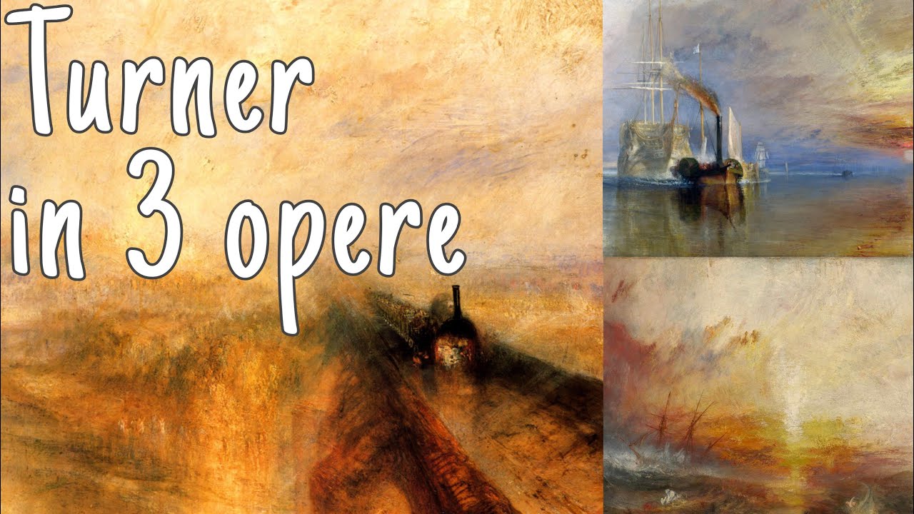 Vi racconto William Turner in 3 opere