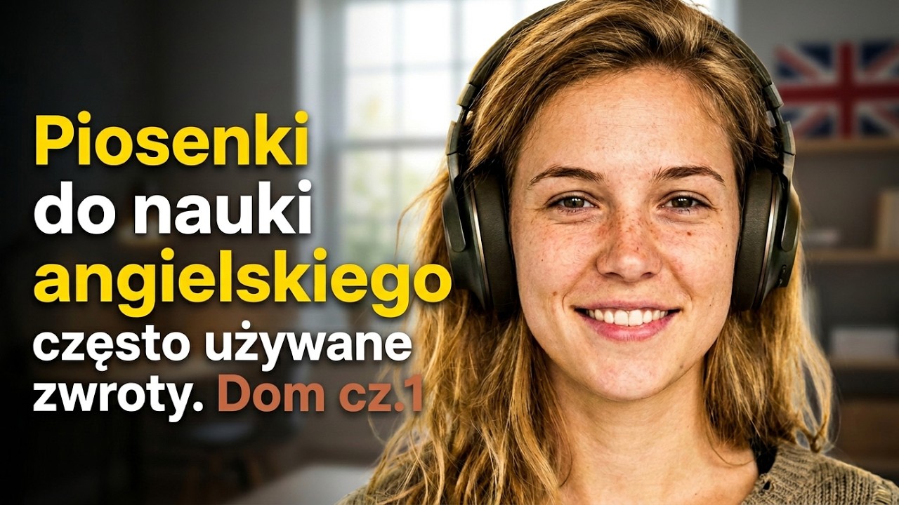 Ucz się angielskiego za pomocą piosenek! zwroty, które MUSISZ znać! tematyka DOM 🏠🎶