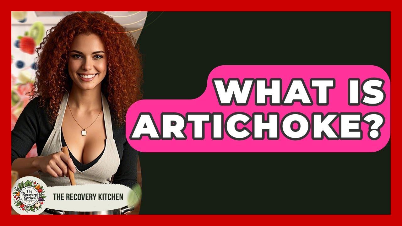 What Is Artichoke? - The Recovery Kitchen