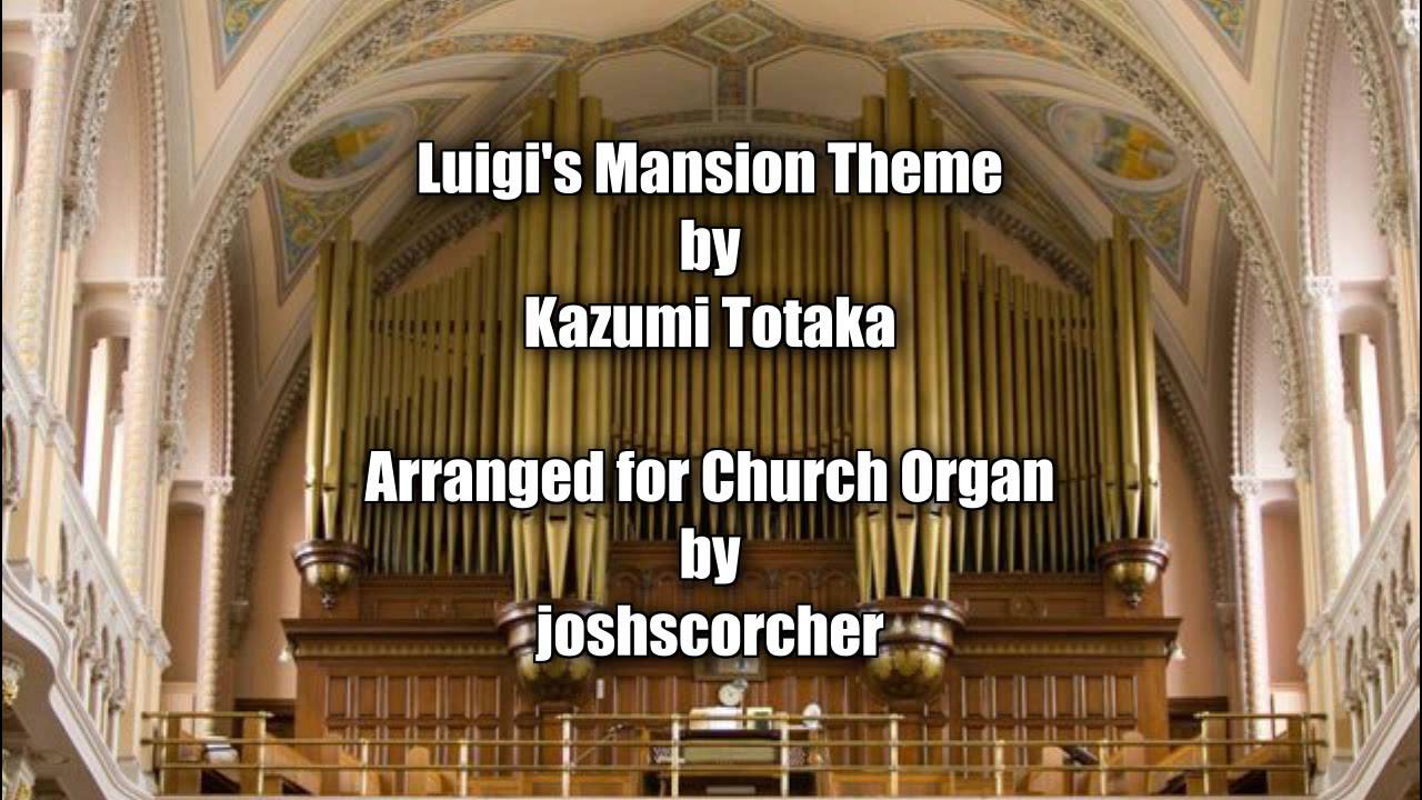 Luigi's Mansion Organ Arrangement (PATREON REWARD)