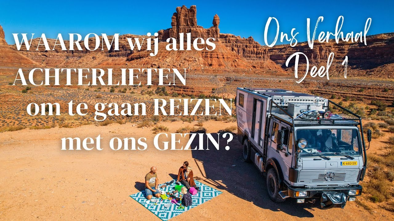 WAAROM wij ALLES ACHTERLIETEN om te gaan REIZEN met ONS GEZIN | Ons Verhaal Deel 1/3