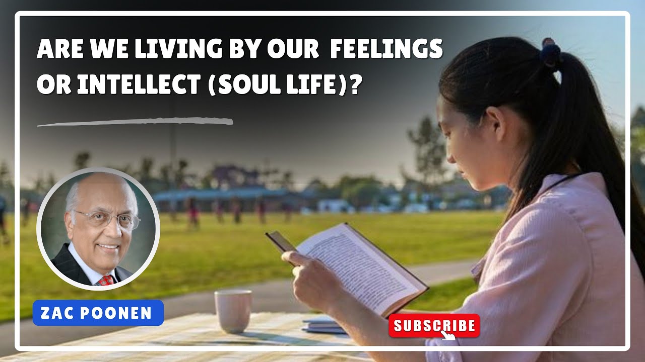 Are We Living By Our Feelings or Intellect (Soul Life)? #zacpoonen #soul #spirit #body #holyspirit