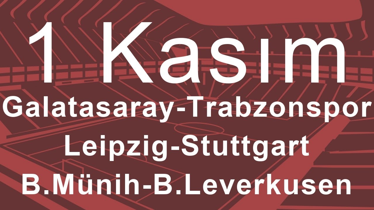 1 Kasım 2025 Se&ccedil;imleri Galatasaray-Trabzonspor Analizi, Leipzig-Stuttgart, Bayern M&uuml;nih-B.Leverkusen