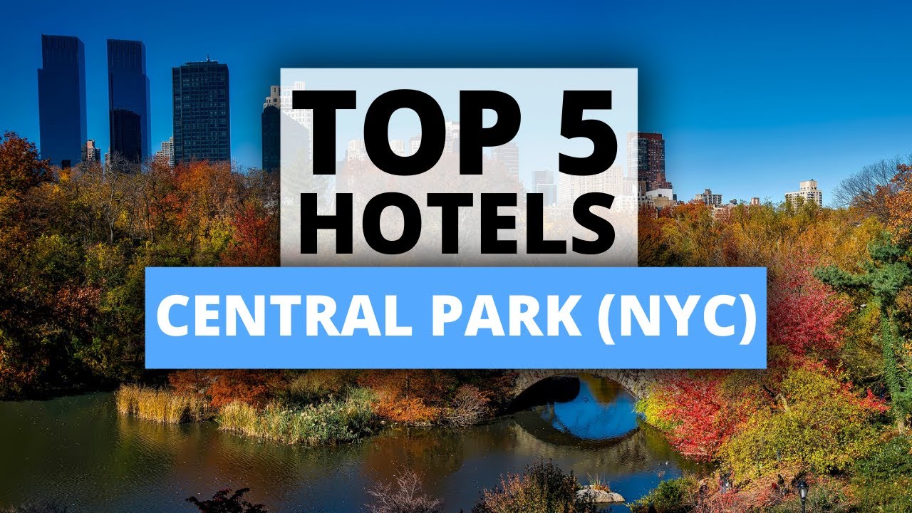 Top 5 Hotels near Central Park (NYC), Best Hotel Recommendations
