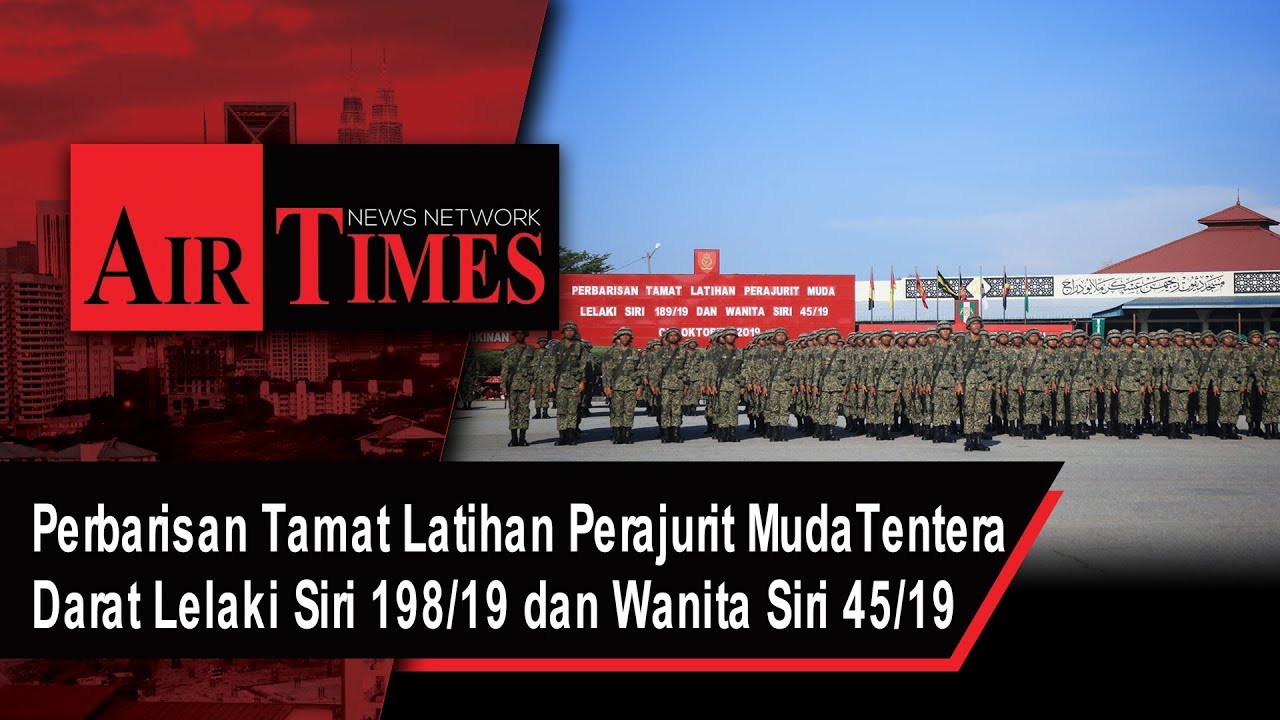 Perbarisan Tamat Latihan Perajurit Muda Tentera Darat Lelaki Siri 189/19 dan Wanita Siri 45/19