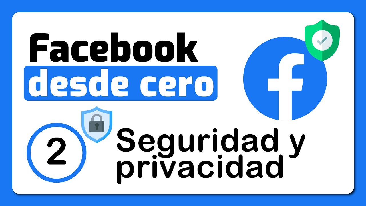 C&oacute;mo mejorar la seguridad de tu cuenta de Facebook 2021