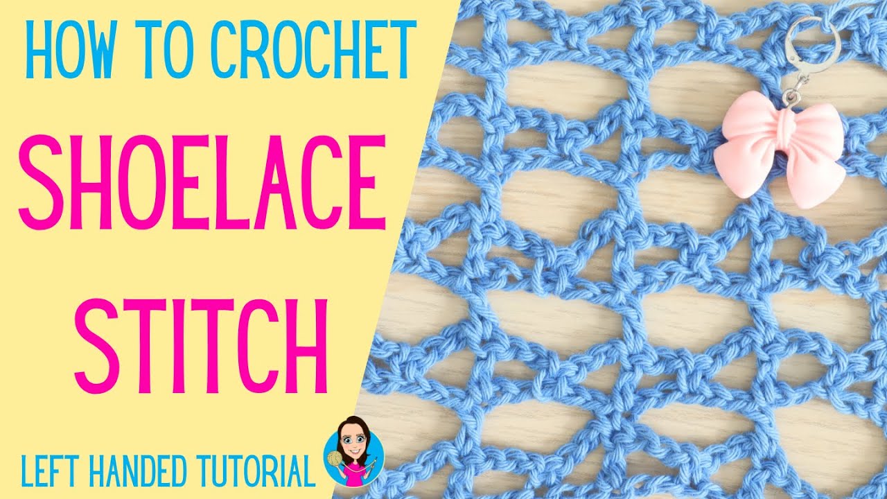 How to Crochet Shoelace/Lacet Stitch - Left Handed Tutorial - Lacy Crochet Stitch - UK Crochet Terms