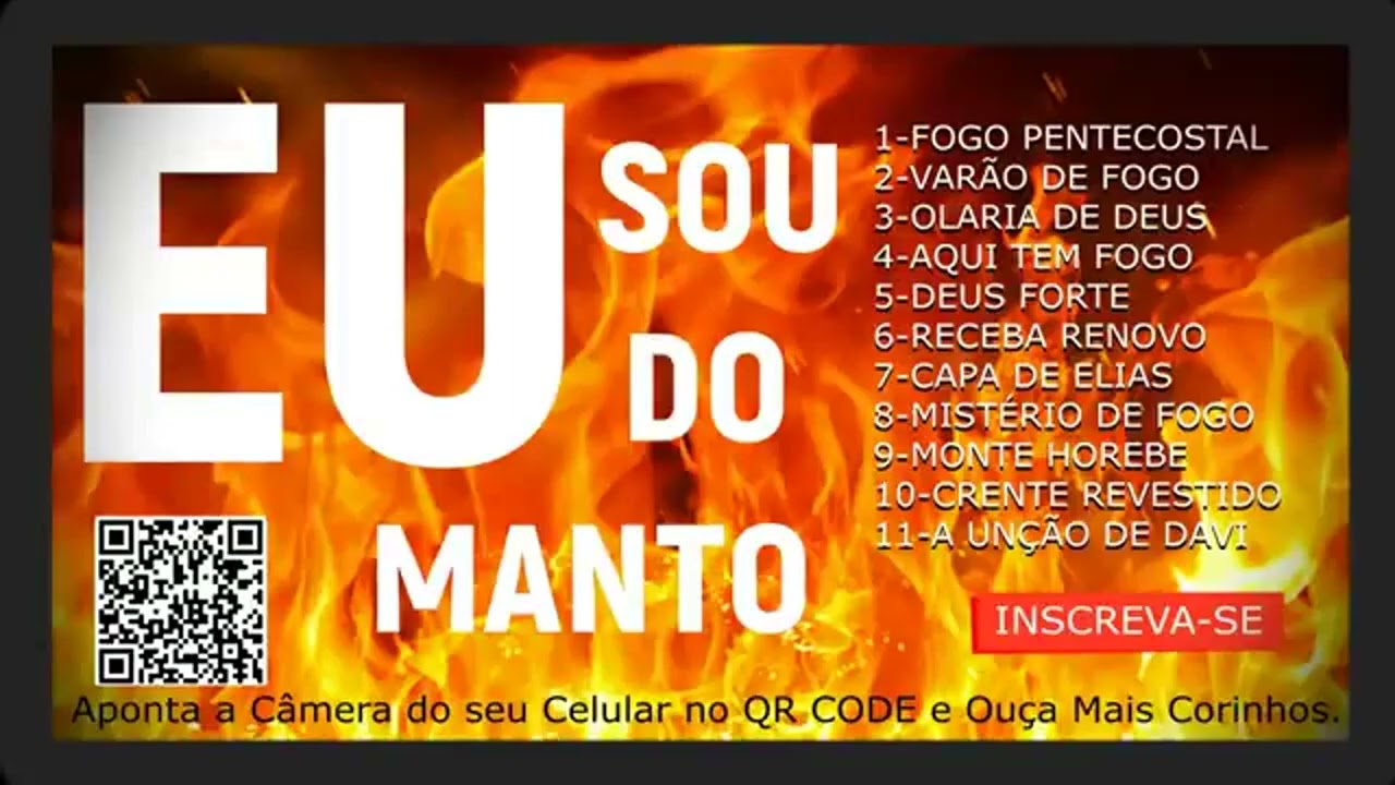 SELEÇÃO DE CORINHOS, EU SOU DO MANTO, FOGO PENTECOSTAIS, LABAREDA DE FOGO, VASO DEFOGO, FOGO NO PÉ