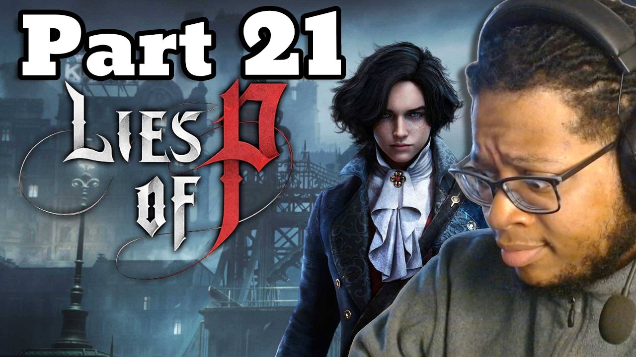 Lies Of P Part 21 Are We The Monster?