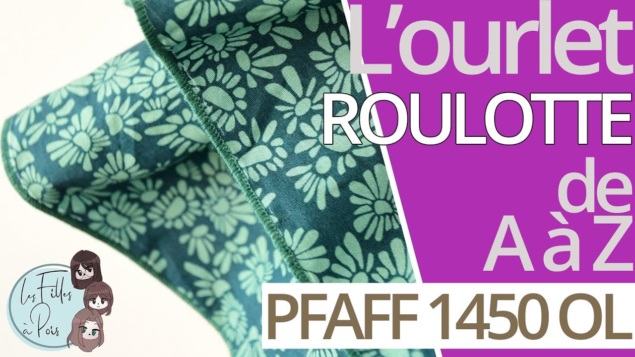 L'ourlet ROULOTTE de A à Z sur la surjeteuse PFAFF 1450 OL de lidl