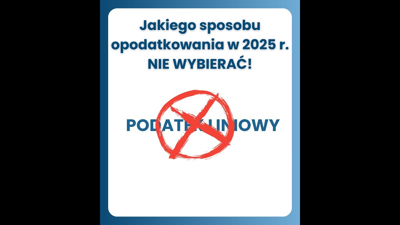 PODATEK LINIOWY - czemu nie wybierać go w 2025 r.?