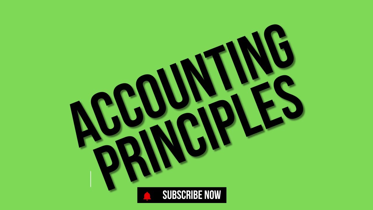Understanding Accounting Principles - A Comprehensive Guide