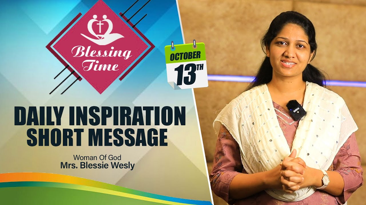 Daily Inspiration || October 13th  || Mrs Blessie Wesly Short Message