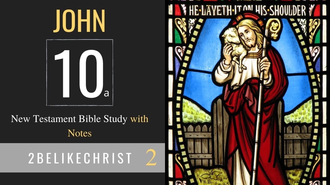 ОТ ИОАННА 10 — Часть A — Изучение Библии с БЕСПЛАТНЫМИ ЗАМЕТКАМИ — 2BeLikeChrist