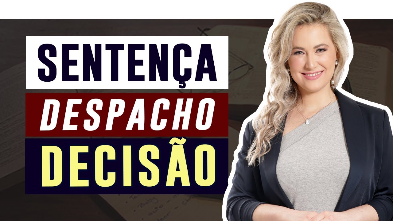 SENTEN&Ccedil;A, DESPACHO e DECIS&Atilde;O INTERLOCUT&Oacute;RIA: qual a DIFEREN&Ccedil;A? (bem simples de entender)
