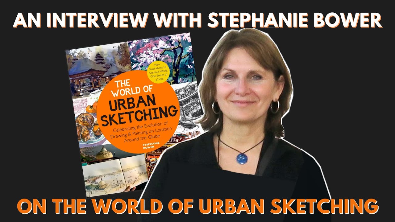 The World of Urban Sketching, an Interview with Stephanie Bower