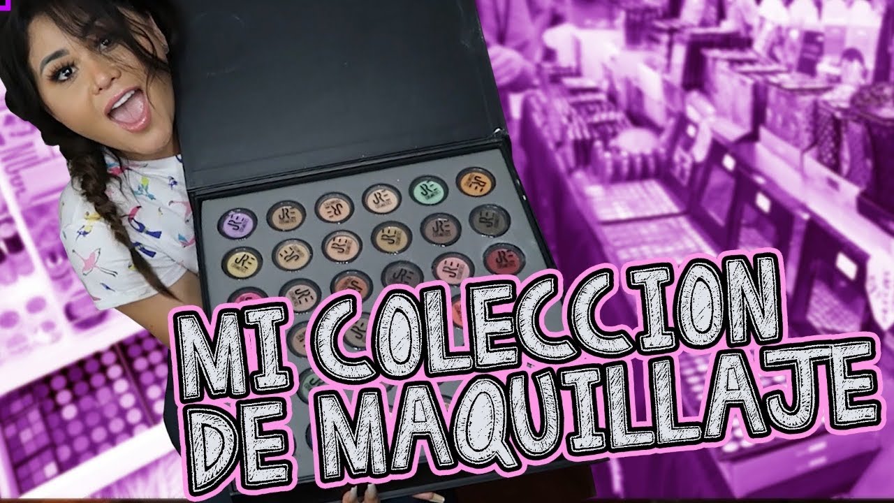 MI COLECCIÓN DE MAQUILLAJE 💄