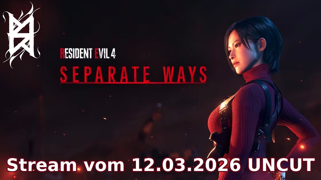 RE4 Remake - Seperate Ways Stream UNCUT vom 12.03.2026