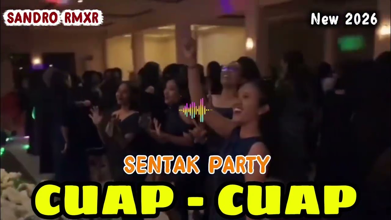 REMIX SENTAK TERBARU || CUAP - CUAP || AKHIR TAHUN - SANDRO RMXR
