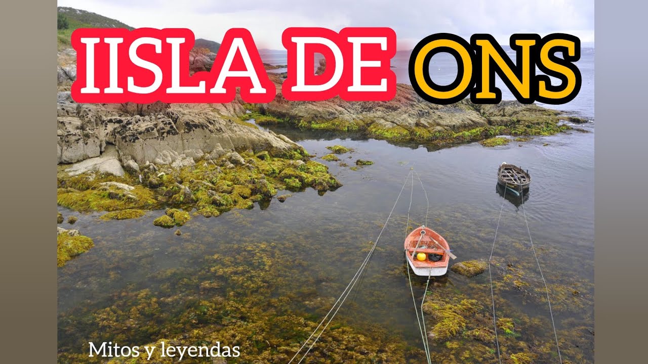 La Isla de Ons ¿Donde se ubica? [LA MISTERIOSA LEYENDA QUE CUENTAN] #españa #2023