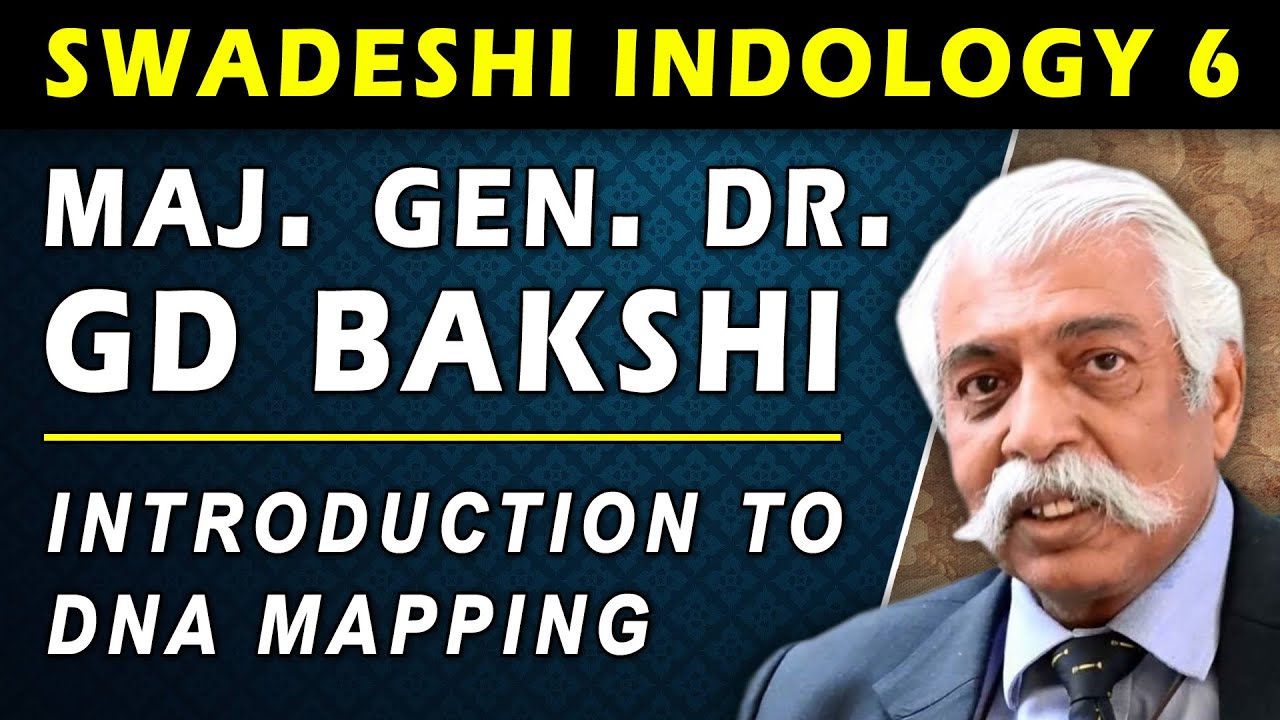 SI 6 - Introduction to DNA Mapping - Maj. Gen. (Dr.) G D Bakshi, SM, VSM (retd.)