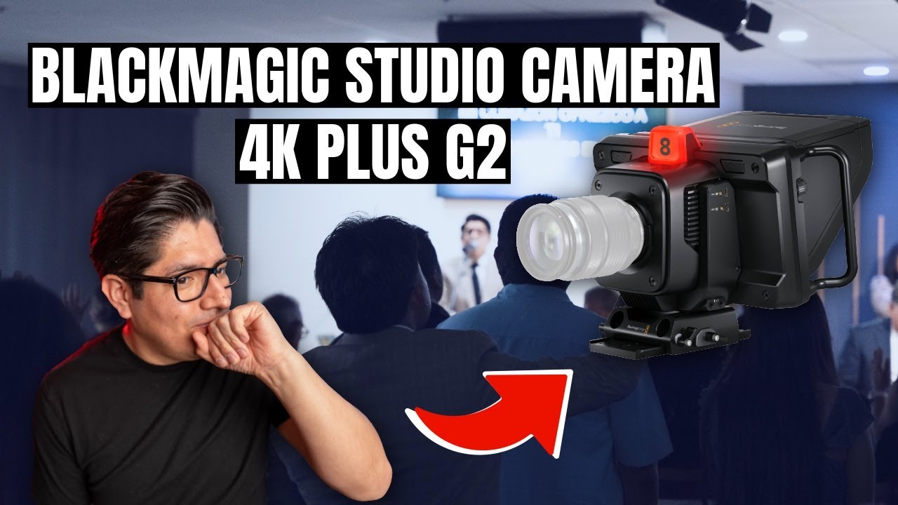 LA CAMARA PERFECTA PARA TRANSMISIÓN DE IGLESIAS. BLACKMAGIC STUDIO CAMERA 4K PLUS G2