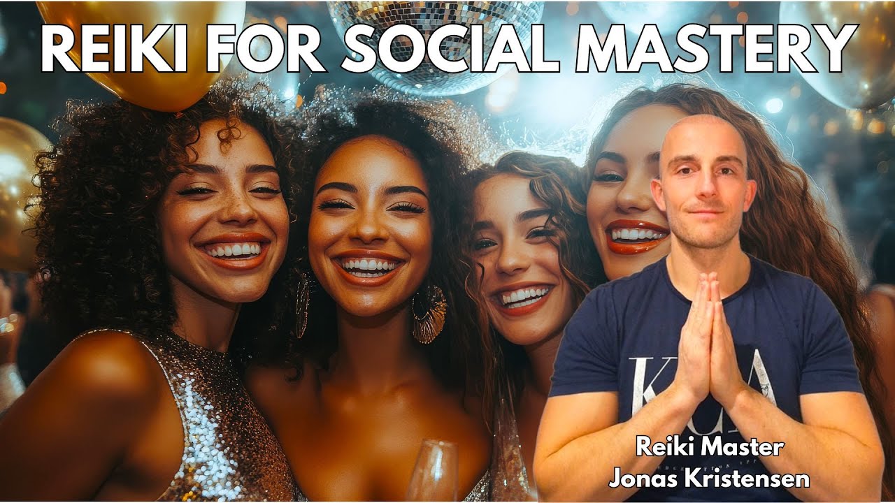 Reiki for increasing Social Mastery and Social Skills | Energy Healing