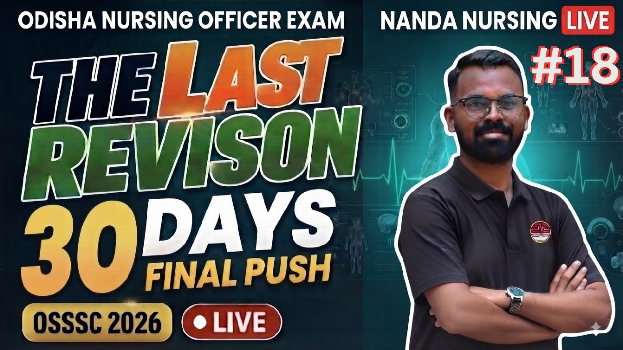 OSSSC Nursing Officer Exam 2026 | The Last Revision 30 Days Final Push Day-18 | OSSSC 2026