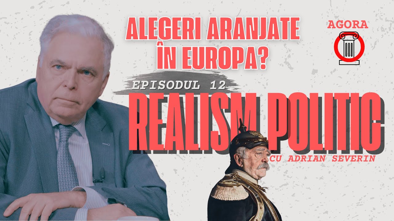 ALEGERI ARANJATE ÎN EUROPA | REALISM POLITIC Ep.12 cu Adrian Severin
