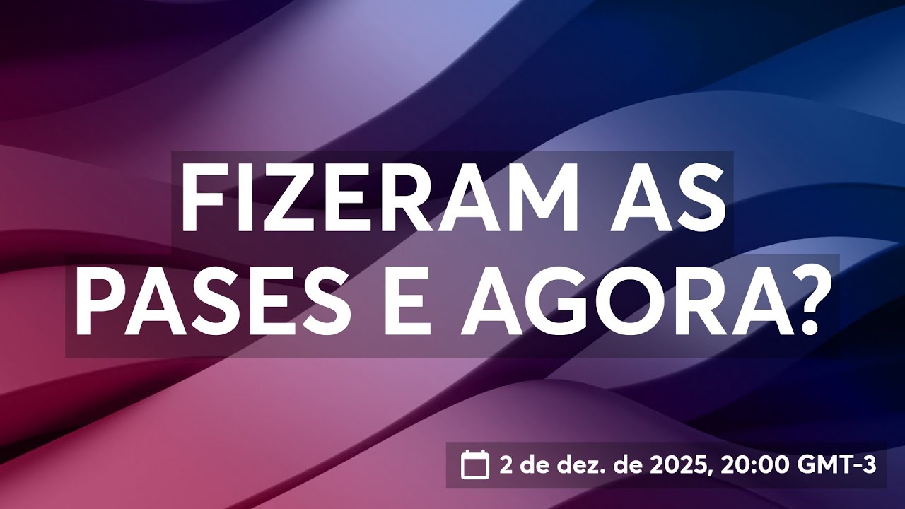 FIZERAM AS PASES E AGORA?