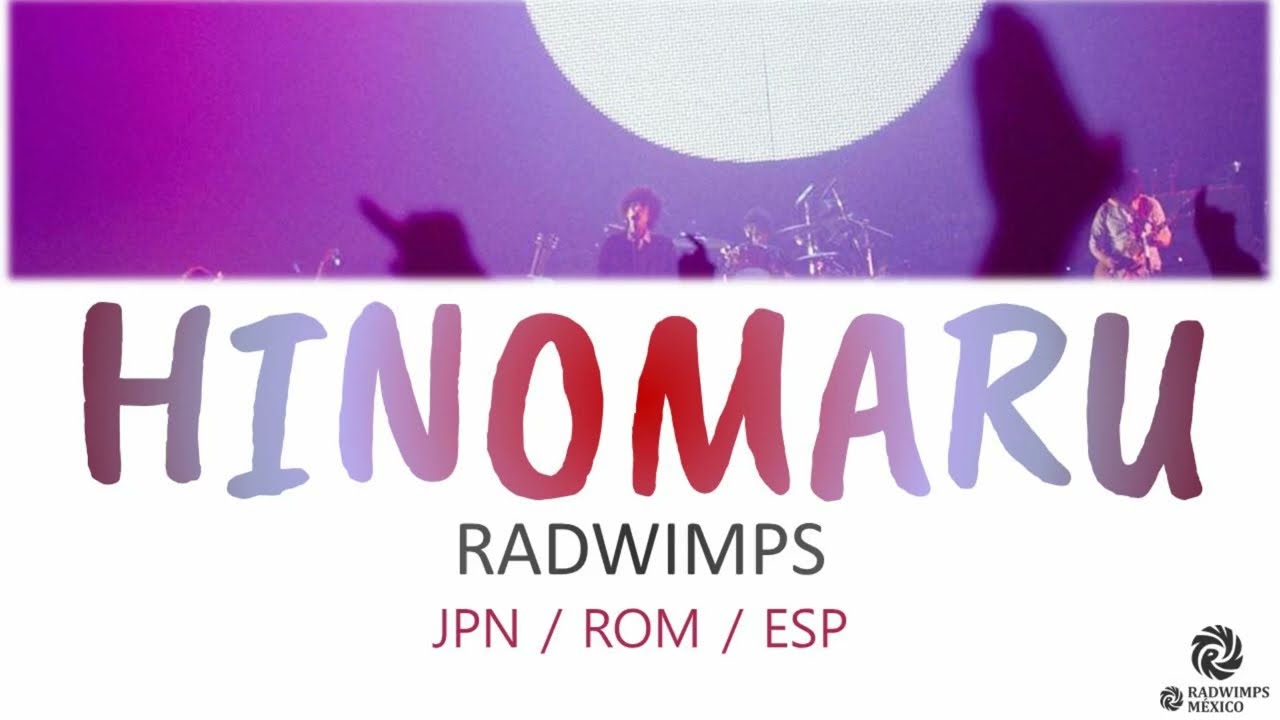 RADWIMPS - HINOMARU [歌詞付き] [Sub Espa&ntilde;ol] [Romaji]